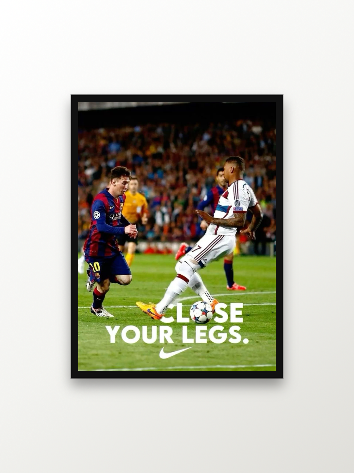 Messi: CLOSE YOUR LEGS.