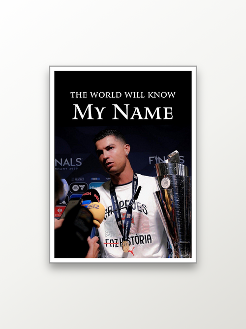Cristian Ronaldo:The World Will Know My Name