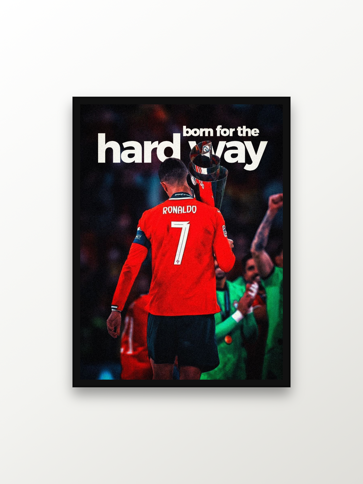 Cristiano Ronaldo:born for the hard way