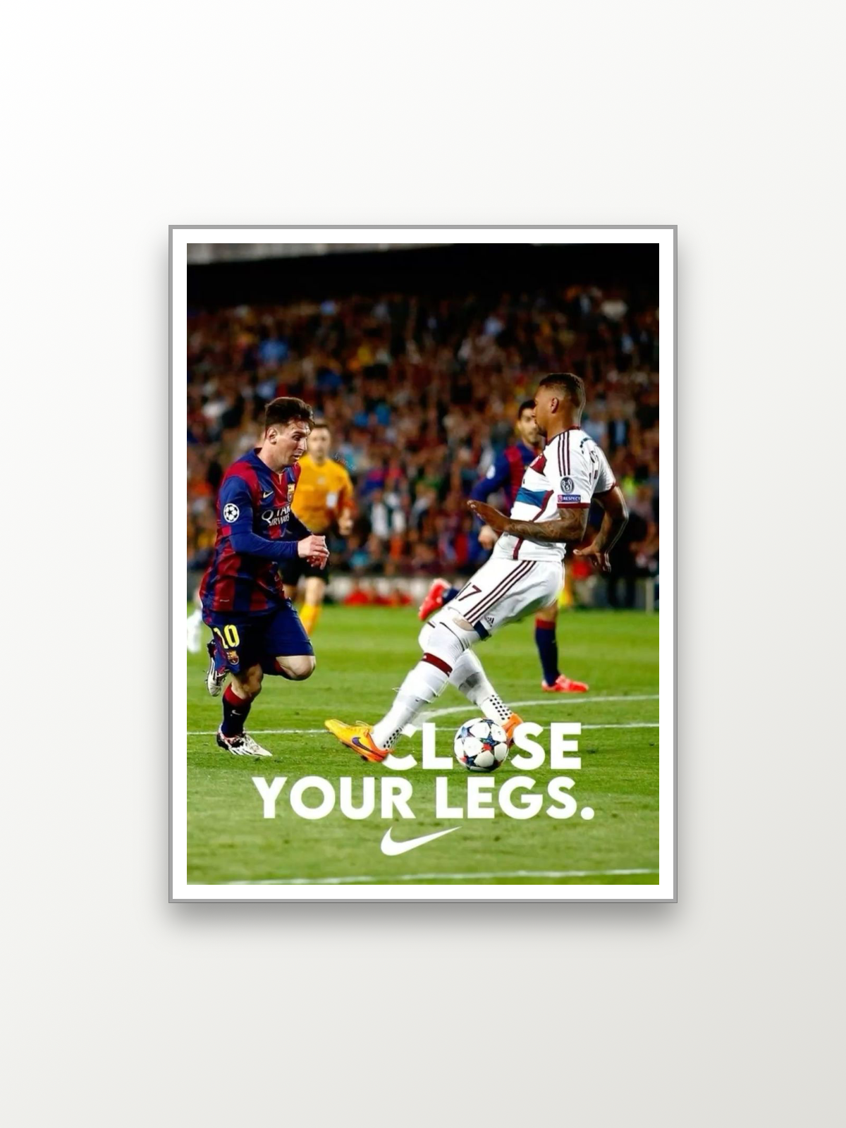Messi: CLOSE YOUR LEGS.