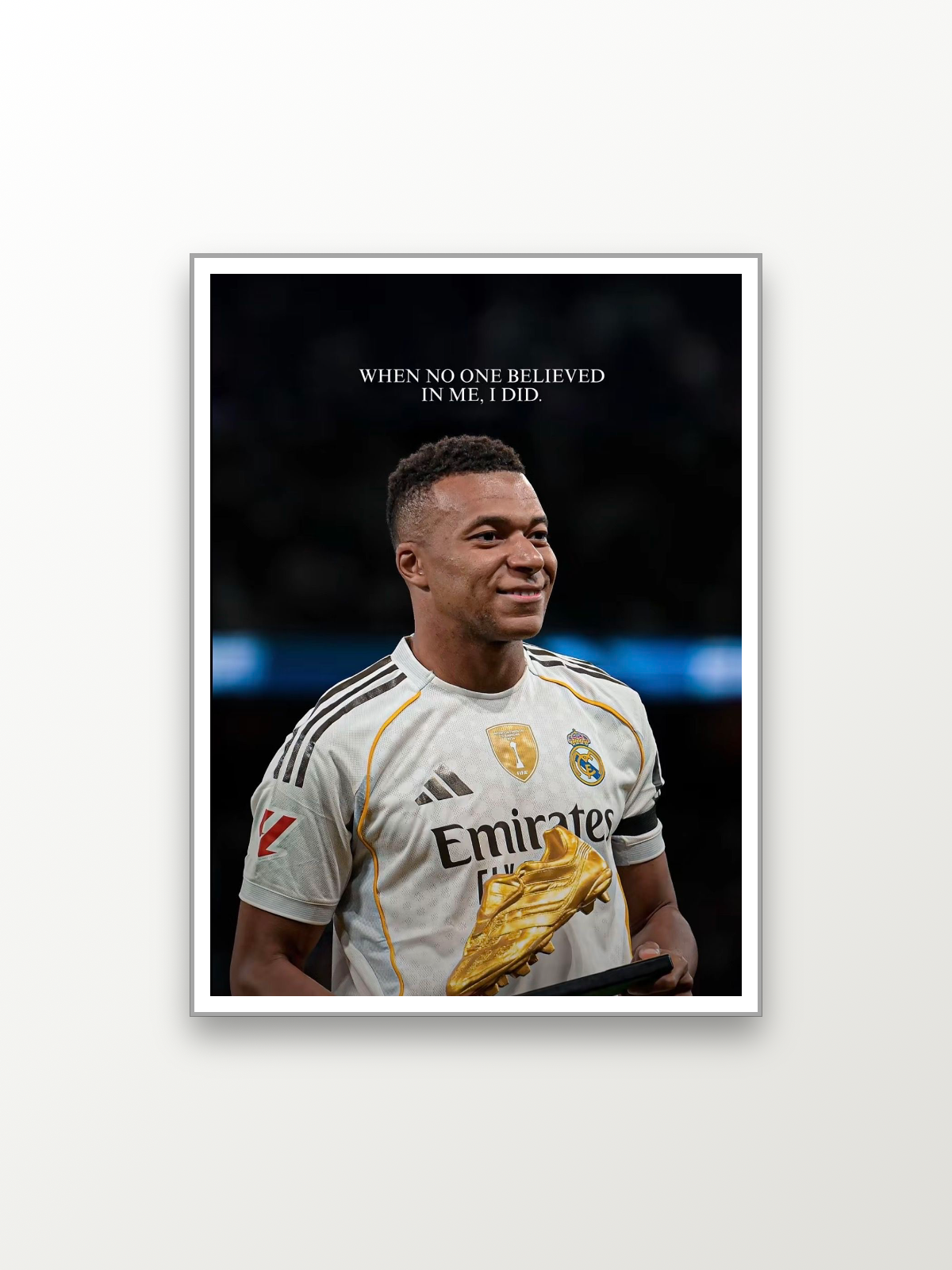 Real Madrid: Kylian Mbappé WHEN NO ONE BELIEVED IN ME, I DID.