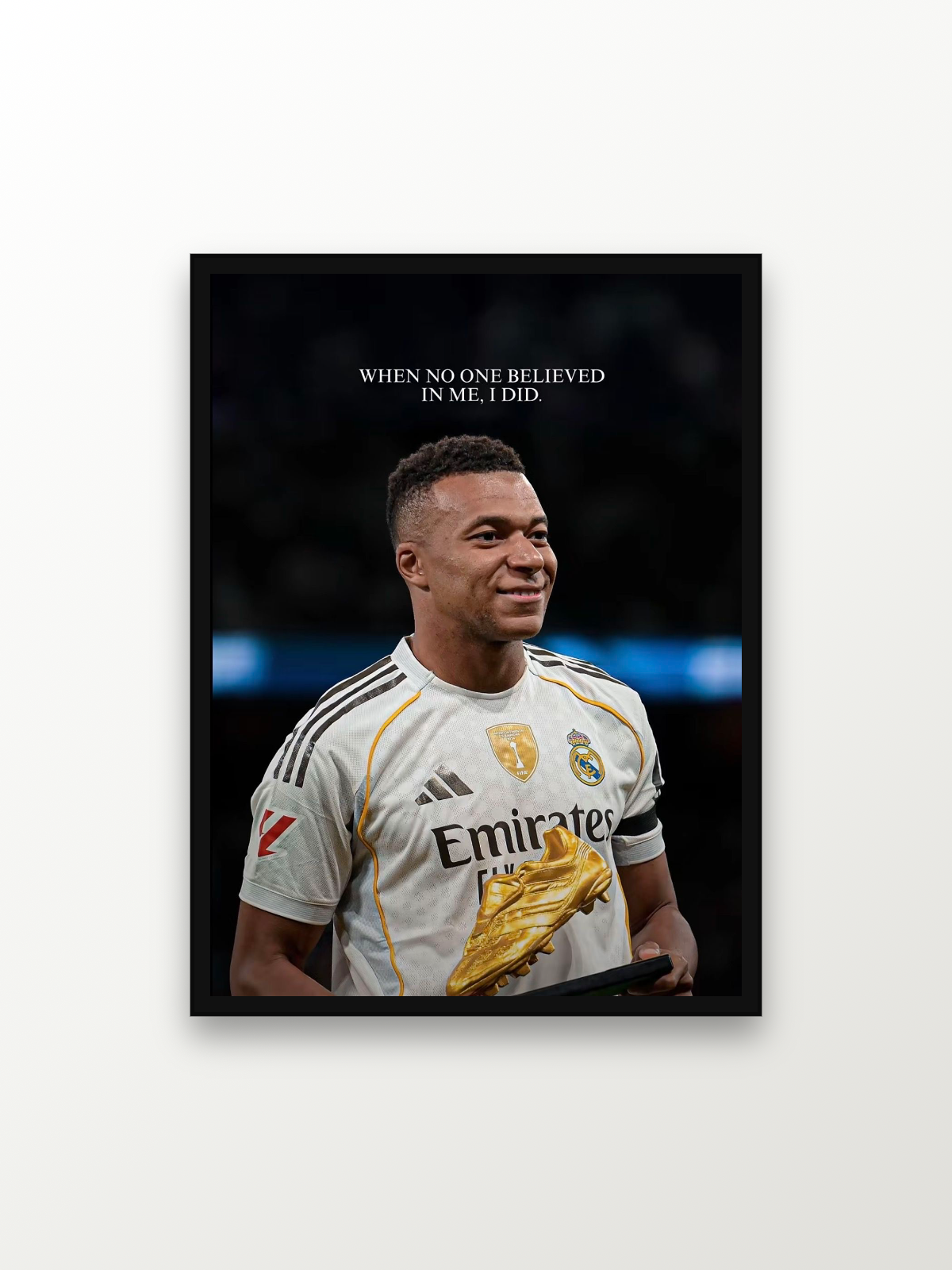 Real Madrid: Kylian Mbappé WHEN NO ONE BELIEVED IN ME, I DID.